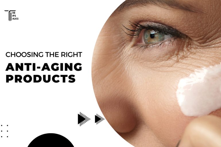 Choosing right anti aging products