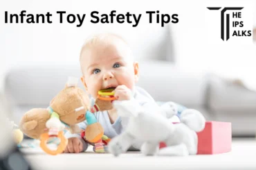 Toy Safety Tips for Infants – Things to Choose and Avoid